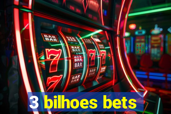 3 bilhoes bets